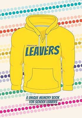 Leavers: A Unique Memory Book for School Leavers (#FRIENDZONEbooklet)
