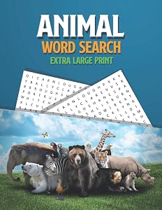 Animal Word Search Extra Large Print: The LARGEST PRINT WordSearch Game for Adults & Seniors by James Baker