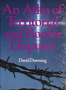 An atlas of territorial and border disputes