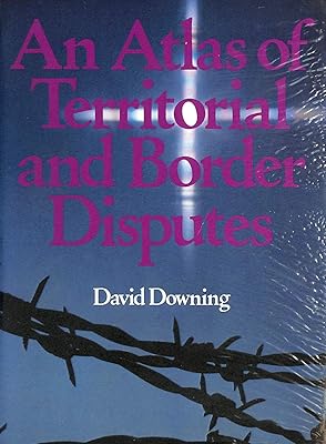 An atlas of territorial and border disputes