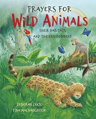Prayers for Wild Animals: Their habitats and the environment