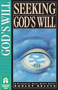 Seeking God's Will by Dudley Delffs