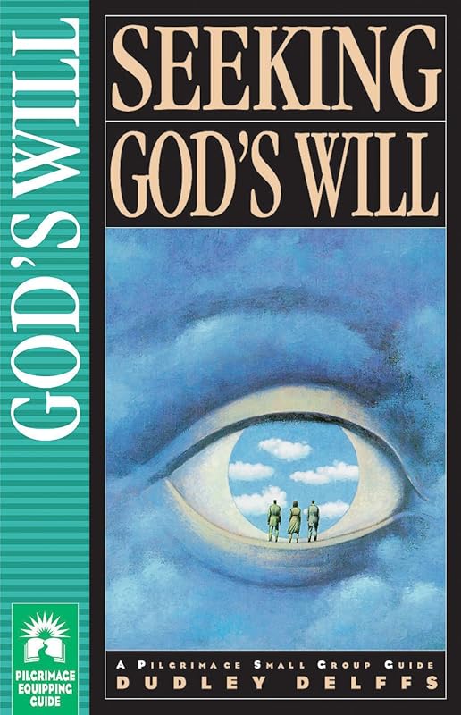 Seeking God's Will by Dudley Delffs