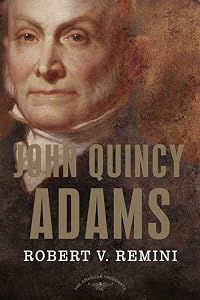 John Quincy Adams (The American Presidents Series) by Robert V. Remini