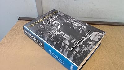 Never Give In!: Winston Churchill's Finest Speeches