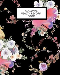Personal Health Record Book: Medical History Book , Personal Health keepsake Register & Information Record Log, Treatment Activities Tracker Book, ... and Healthy Development Reference Book