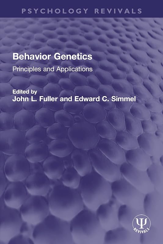 Behavior Genetics: Principles and Applications (Psychology Revivals) by John L. Fuller