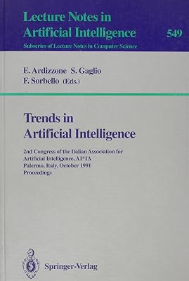 Trends in Artificial Intelligence: 2nd Congress of the Italian Association for Artificial Intelligence, Ai*Ia Palermo, Italy, October, 29-31, 1991 Pr (Lecture Notes in Computer Science)