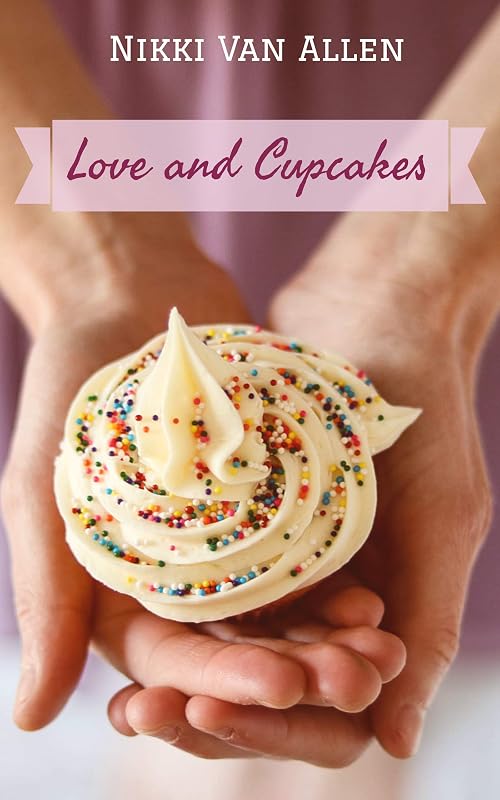 Love and Cupcakes by Nikki Van Allen