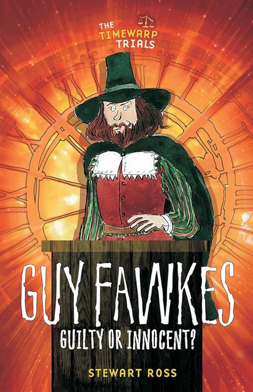 Guy Fawkes (The Timewarp Trials) by Stewart Ross