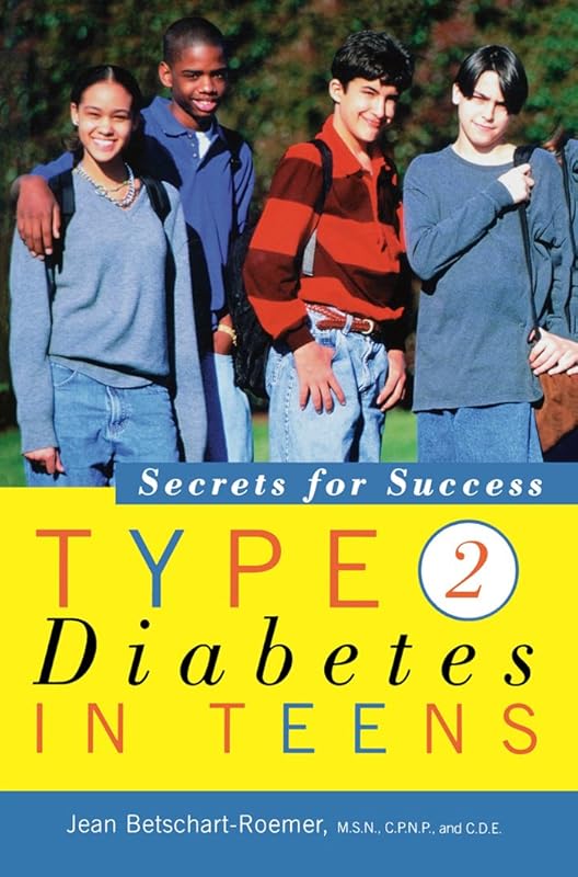Type 2 Diabetes in Teens: Secrets for Success by Jean Betschart-Roemer