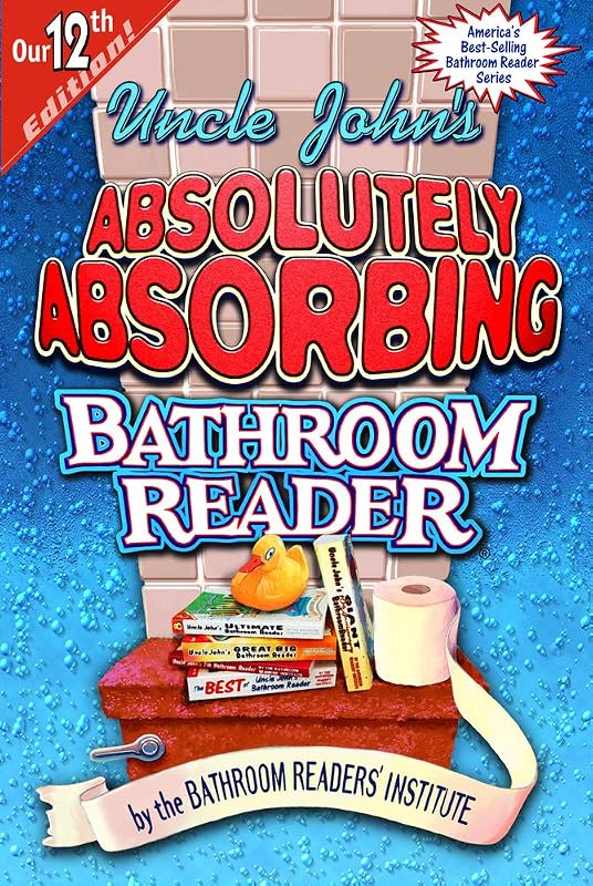 Uncle John's Absolutely Absorbing Bathroom Reader (Uncle John's Bathroom Reader #12) by Bathroom Readers' Institute