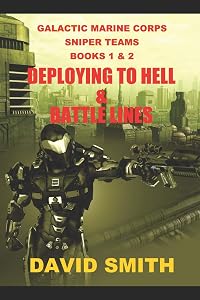 GALACTIC MARINE CORPS SNIPER TEAMS: Deploying To Hell and BATTLE LINES by David Wayne Smith