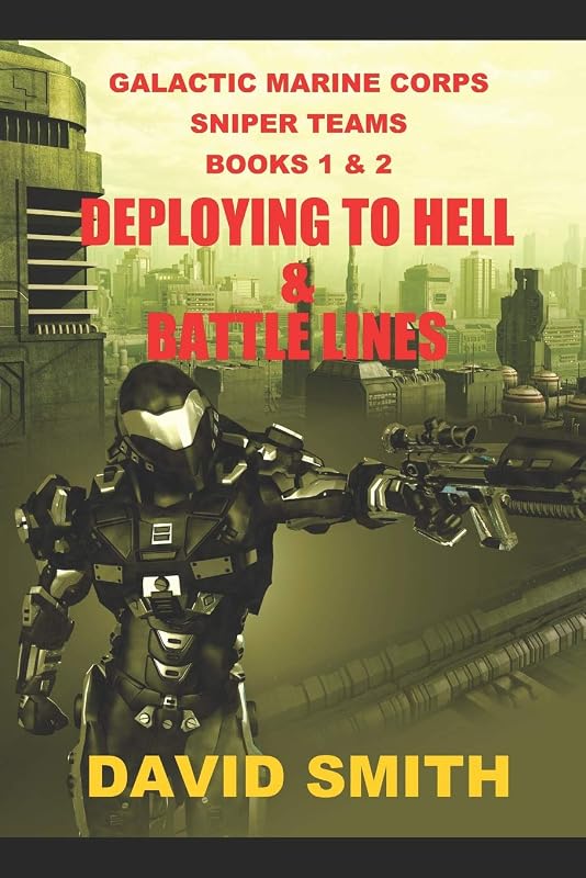 GALACTIC MARINE CORPS SNIPER TEAMS: Deploying To Hell and BATTLE LINES by David Wayne Smith