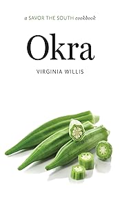 Okra: a Savor the South cookbook (Savor the South Cookbooks) by Virginia Willis