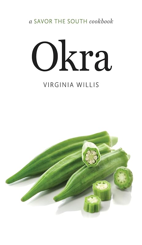 Okra: a Savor the South cookbook (Savor the South Cookbooks) by Virginia Willis