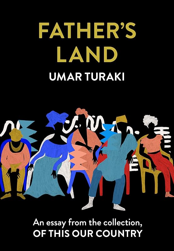 Father’s Land: An essay from the collection, Of This Our Country by Umar Turaki