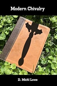 Modern Chivalry by D. Michl Lowe