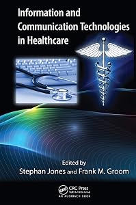 Information and Communication Technologies in Healthcare (Technology for Non-Engineers)