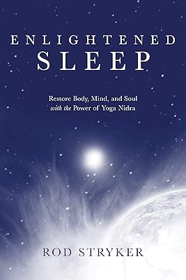 Enlightened Sleep: Restore Body, Mind, and Soul with the Power of Yoga Nidra