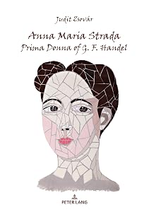 Anna Maria Strada, Prima Donna of G. F. Handel by Zsovár