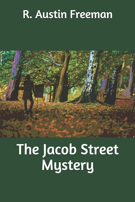 The Jacob Street Mystery by R. Austin Freeman