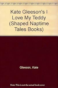 I Love My Teddy (Shaped Naptime Tales Books)