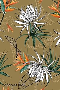 Address Book: For Contacts, Addresses, Phone, Email, Note,Emergency Contacts,Alphabetical Index With Summer Exotic Flower