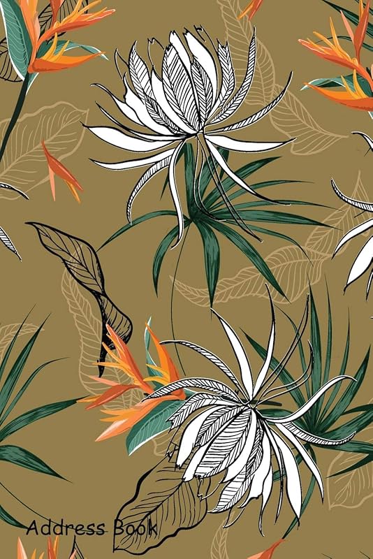 Address Book: For Contacts, Addresses, Phone, Email, Note,Emergency Contacts,Alphabetical Index With Summer Exotic Flower by Shamrock Logbook