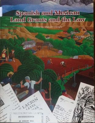 Spanish and Mexican Land Grants and the Law (A Center for Land Grant Studies Book)