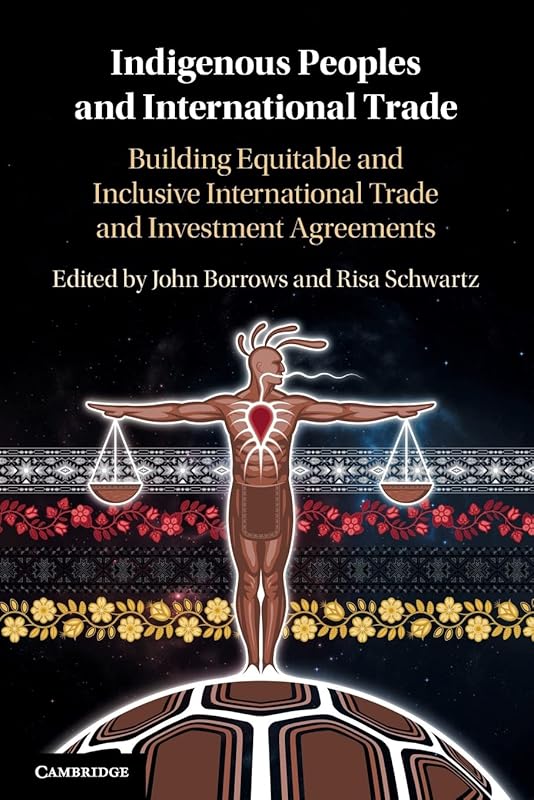 Indigenous Peoples and International Trade by John Borrows