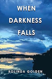 When Darkness Falls by Rolinda Golden