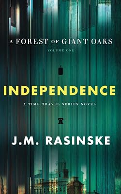 A Forest of Giant Oaks Volume 1: INDEPENDENCE