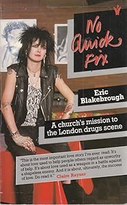 No Quick Fix: Church's Mission to the London Drug Scene by eric-blakebrough