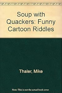 Soup With Quackers: Funny Cartoon Riddles