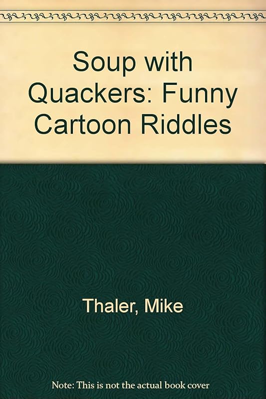Soup With Quackers: Funny Cartoon Riddles by Mike Thaler