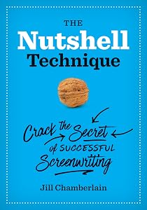 The Nutshell Technique: Crack the Secret of Successful Screenwriting by Jill Chamberlain