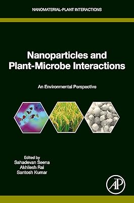 Nanoparticles and Plant-Microbe Interactions: An Environmental Perspective (Nanomaterial-Plant Interactions)