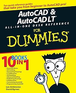 AutoCAD & AutoCAD LT All-in-One Desk Reference For Dummies (For Dummies (Computer/Tech)) by David Byrnes