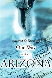 One Way to Get to Arizona by Mildred de Szendeffy
