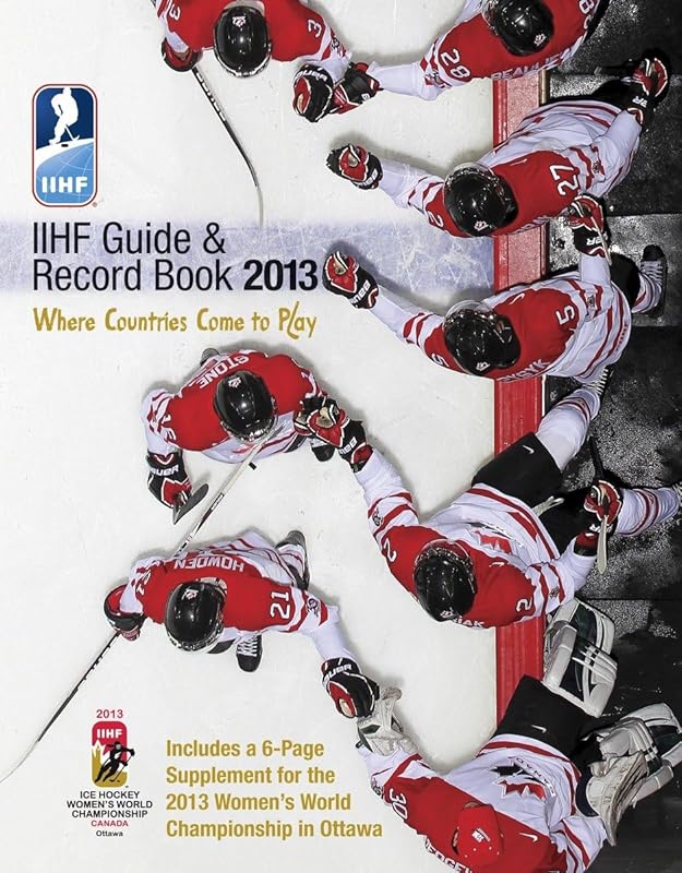 IIHF 2013 Guide and Record Book by IIHF (Int'l Ice Hockey Federation)