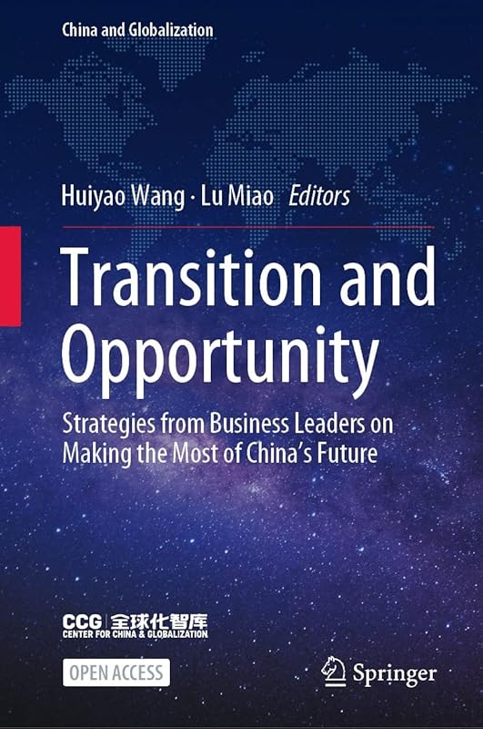 Transition and Opportunity: Strategies from Business Leaders on Making the Most of China's Future (China and Globalization) by Huiyao Wang