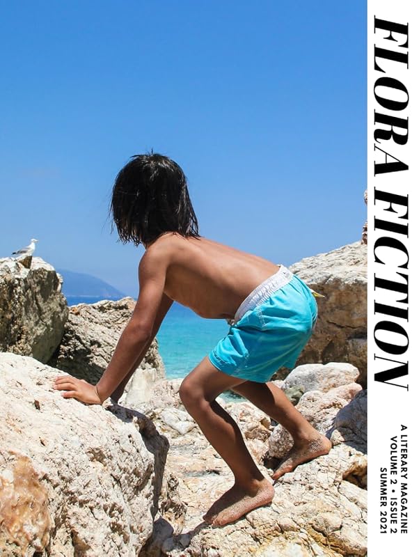 Flora Fiction Literary Magazine Summer 2021: Volume 2 Issue 2 (Flora Fiction Literary Magazine Volume 2) by Flora Fiction