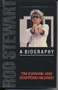 Rod Stewart: a Biography by Stafford Ewbank, Tim; Hildred