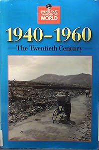 Events That Changed the World - 1940-1960 (paperback edition) by Jennifer A. Bussey
