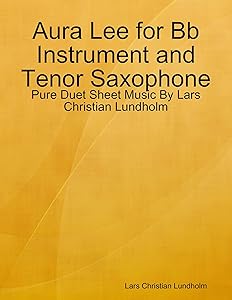 Aura Lee for Bb Instrument and Tenor Saxophone - Pure Duet Sheet Music By Lars Christian Lundholm by Lars Christian Lundholm