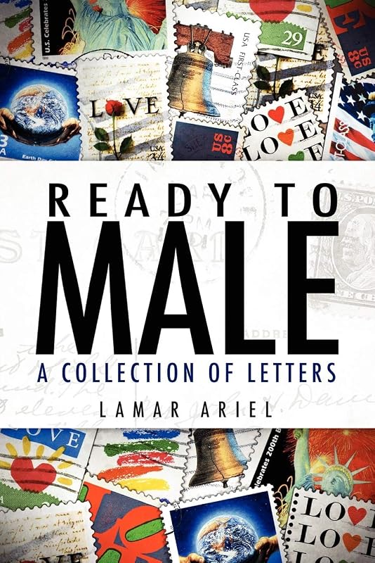 Ready to Male: A Collection of Letters by Lamar Ariel