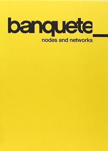 Banquete: Nodes & Networks
