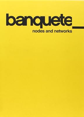 Banquete: Nodes & Networks