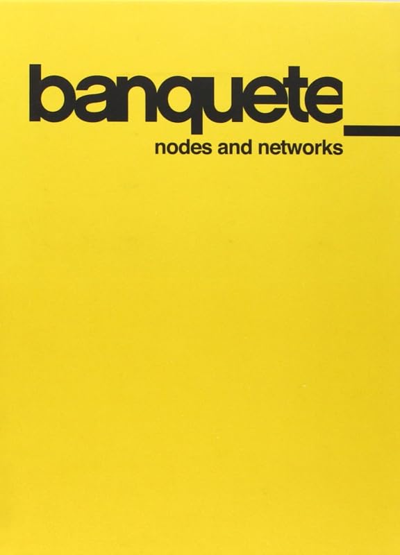 Banquete: Nodes & Networks by Turner